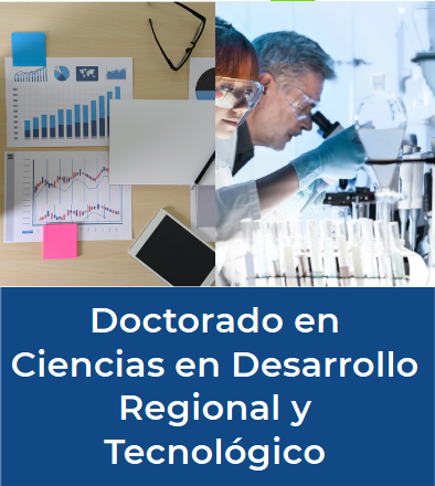 Doctorado Ciencias Desarrollo Regional y Tecnológico
